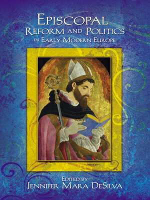cover image of Episcopal Reform and Politics in Early Modern Europe